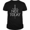 Womens Not Today Sword Shirt