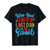 Woo Hoo Happy Last Day of School Shirt Fun Teacher Student