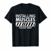 Workout Funny Gift Installing Muscles Please Wait T-Shirt