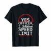 Yes Officer T-Shirt for Speeding Car Tuner Racing Tuning Mec