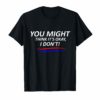 You Might Think It's OK Shirt Adam Schiff 2019 T-Shirt