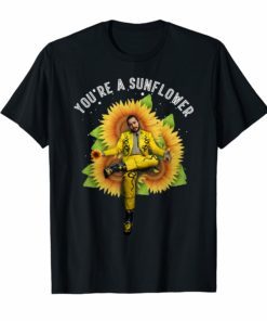 You're a sunflower Post Malon Rapper Lover Gift T-Shirt