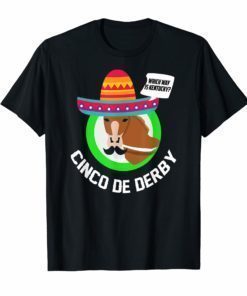 cinco De derby Kentucky pinata Sombrero Mexican Tee Shirt