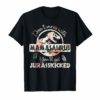 don't mess with mamasaurus you'll get jurasskicked t-shirt