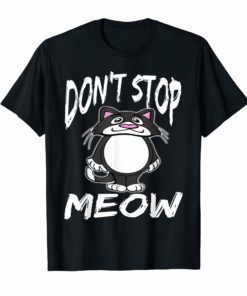 don't stop meow T-SHIRT design GRAPHIC