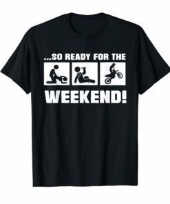 so ready weekend drink motor t-shirt gift