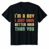 vintage I'm a boy i just have better hair than you shirt