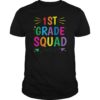 1st Grade Squad T Shirt First Grade Teacher Student Gift