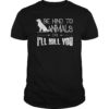 Animals Lover Gift Shirt Be Kind To Animals Or I'll Kill You