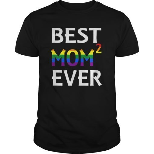 BEST MOM EVER LESBIAN MOTHER'S DAY GIFT T-SHIRT