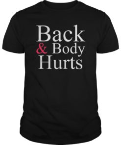 Back And Body Hurts Tee