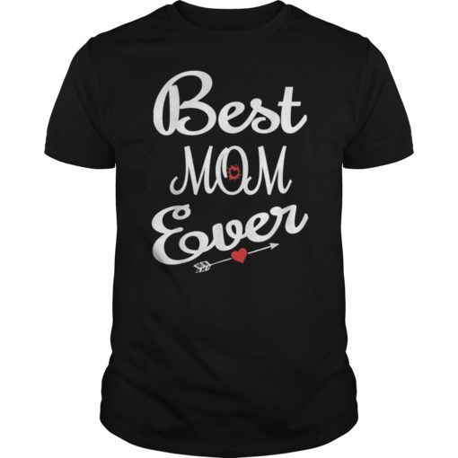 Best Mom Ever Mothers Day T-Shirt Gifts for Mom