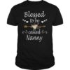 Blessed To Be Called Nanny Floral Funny Gift TShirt