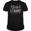 Blessed To Be Called Nanny To Be T Shirt, Nanny Funny Gift