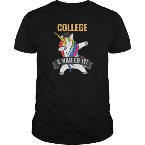 COLLEGE Nailed It Unicorn Dabbing Graduation T-Shirt