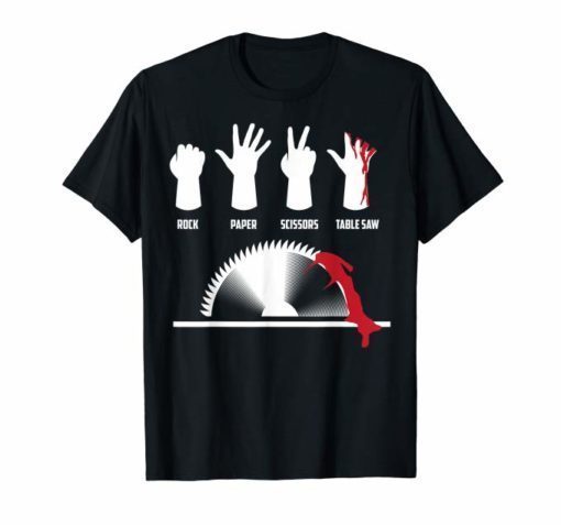 Cool Rock Paper Scissors Table Saw Gift Carpenters T-Shirt