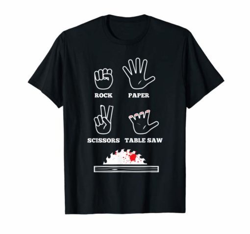 Cool Rock Paper Scissors Table Saw Gift Carpenters Tee Shirts