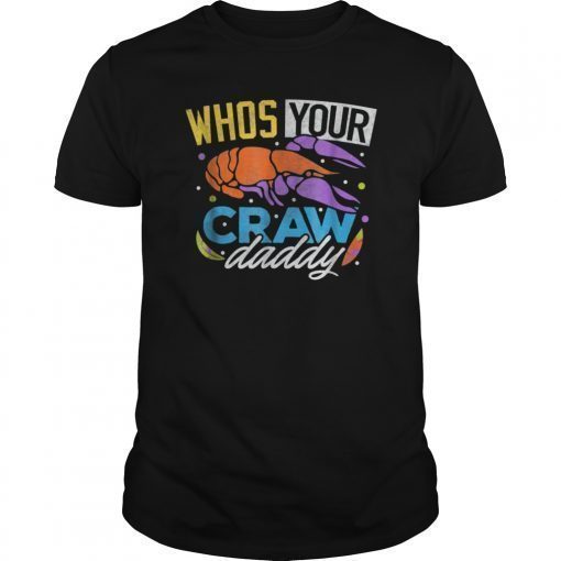Crawfish Beads Dad Mardi Gras T-shirt Who’s Your Crawdaddy