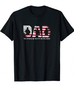 DAD The Veteran The Myth The Legend The T-Shirt
