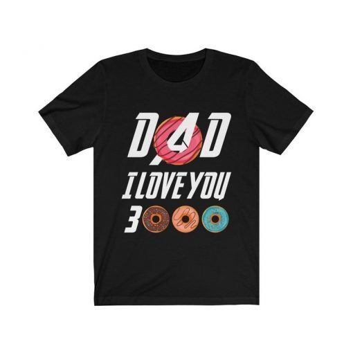 Dad I Love You 3000 Donut Shirt Three Thousand Tee Stark Fan Tony Iron Funny Foot Doughnut Squad T-shirt Man Matching Set Father's Day Gift