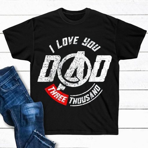 Dad I Love You Three Thousand Iron Man Father's Day T Shirt - Father's Day Gifts Shirt For Dad Father and Son matching Shirt
