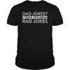 Dad Jokes I Think You Mean Rad Jokes Funny T-Shirt