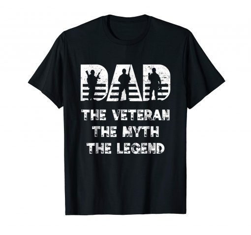 Dad- Veteran-Myth-Legend Perfect Gift Shirt for Veteren Dad