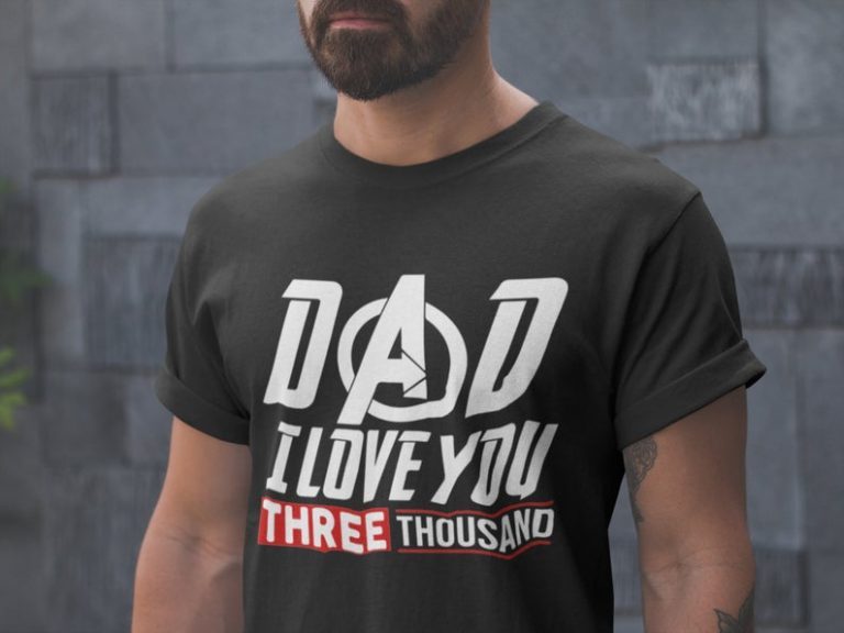 Dad We Love You 3000 Shirt - I Love You Three Thousand Tee - Stark Fan T-shirt - Tony Iron Endgame Man Daddy Men Father's Day Gift For Him