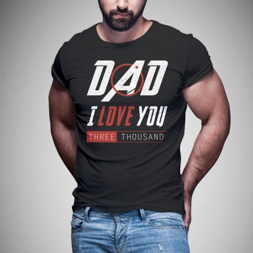 Dad shirt , I Love You Dad, Love You 3000 T-shirt, Dad I Will Three Thousand Tee Gift, father's day, Short-Sleeve Unisex T-Shirt