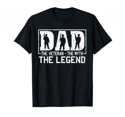 Dad the Veteran the Myth the Legend shirt