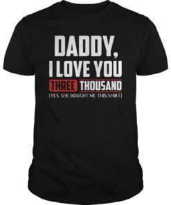 Daddy, I love You Three Thousand T-Shirt