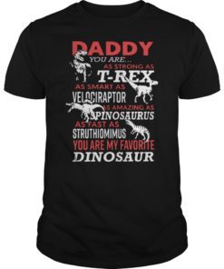 Daddy You Are as Strong as T-Rex Funny Father Day Shirt