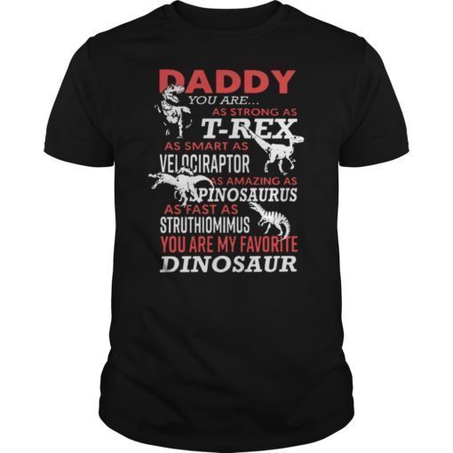 Daddy You Are as Strong as T-Rex Funny Father Day Shirt