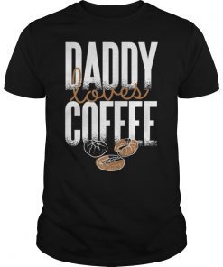 Daddy loves Coffee Fathers Day T-Shirt