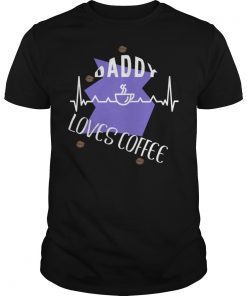 Daddy loves Coffee Fathers Day T-Shirt