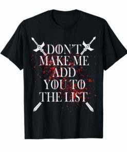 Don't Make Me Add You To The List T-Shirt Medieval Throne