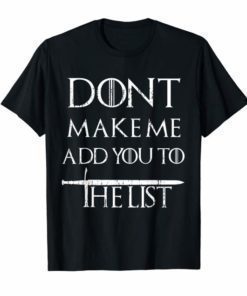 Don't Make Me Add You to The List Fantasy Tshirt