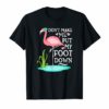Don't Make Me Put My Foot Down Pink Flamingo T-Shirt