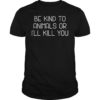 Doris Day Be Kind To Animals Or I’ll Kill You 2019 T-Shirt