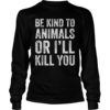 Doris Day Be Kind To Animals Or I’ll Kill You Long Sleeve