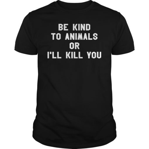 Doris Day Be Kind To Animals Or I’ll Kill You T-Shirt