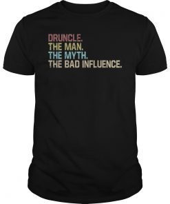 Druncle The Man The Myth The Bad Influence Vintage T-Shirt