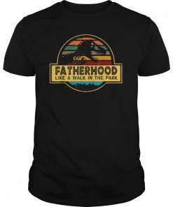 Fatherhood Like A Walk In The Park T-Shirt