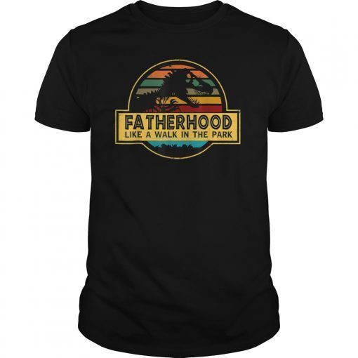 Fatherhood Like A Walk In The Park T-Shirt