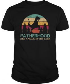 Fatherhood Like A Walk In The Park T-Shirt