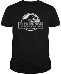 Fatherhood Like A Walk In The Park T-Shirt