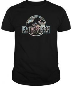 Fatherhood Like A Walk In The Park T-Shirt