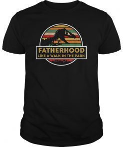 Fatherhood Like A Walk In The Park T-Shirt