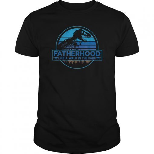 Fatherhood Like A Walk In The Park T-Shirt