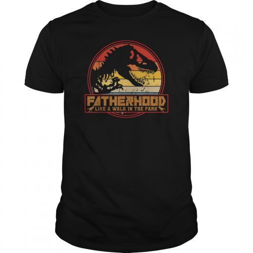 Fatherhood Like A Walk In The Park Shirt